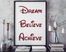Dream, Believe, Achieve